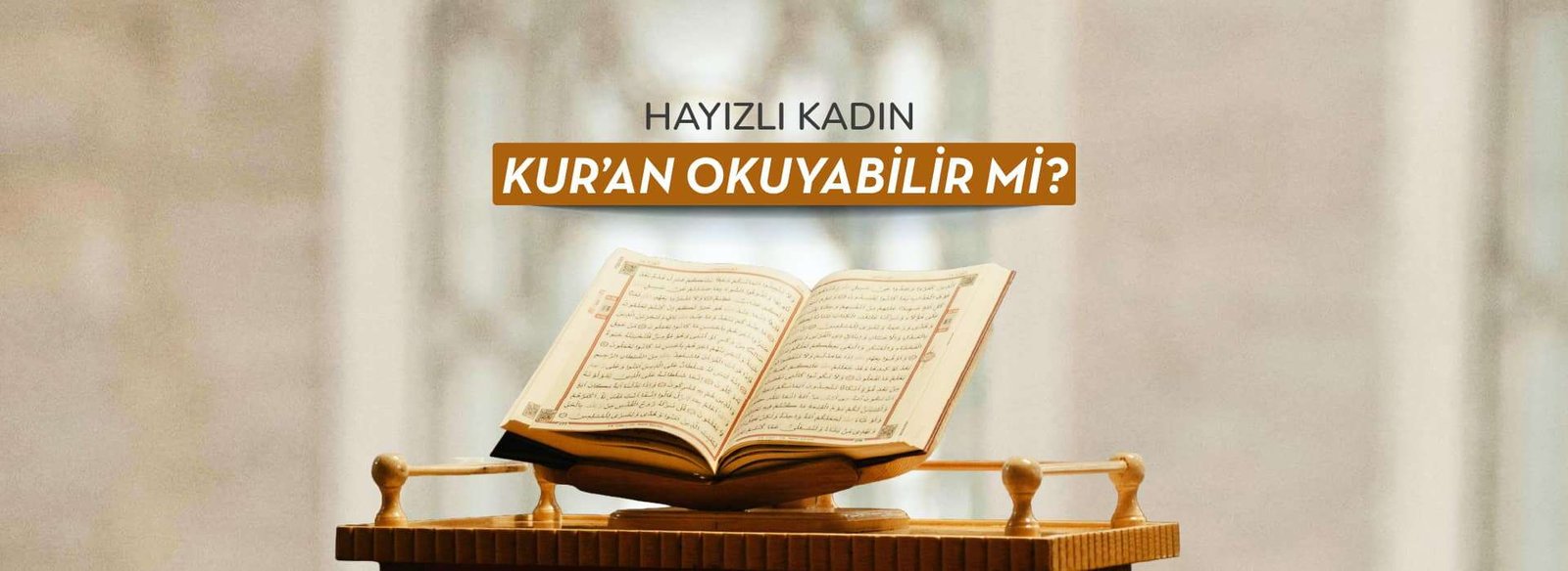 Hayızlı kadın Kur'an okuyabilir mi?